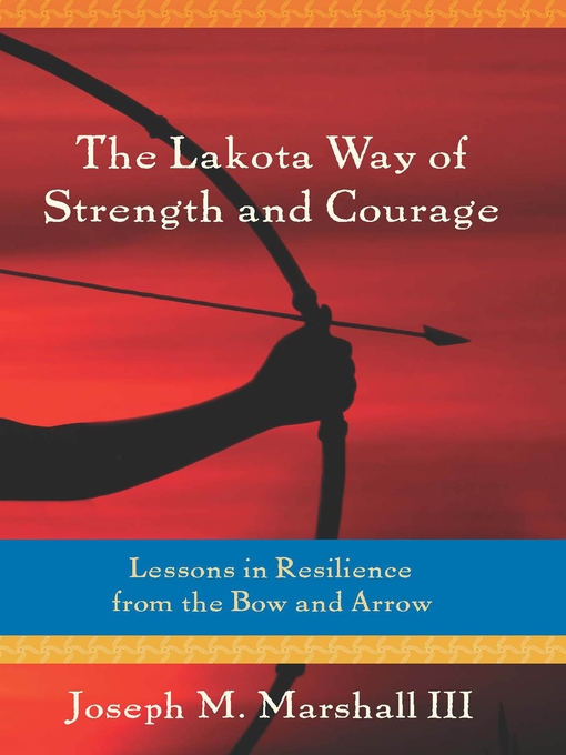 Title details for The Lakota Way of Strength and Courage by Joseph Marshall III - Available